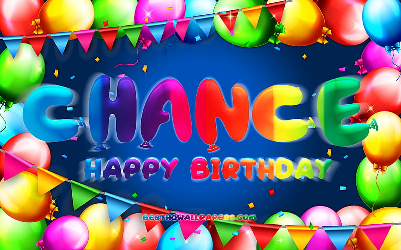 Happy Birtay Chance colorful balloon frame, Chance name, blue background, Chance Happy Birtay, Chance Birtay, popular american male names, Birtay concept, Chance, HD wallpaper
