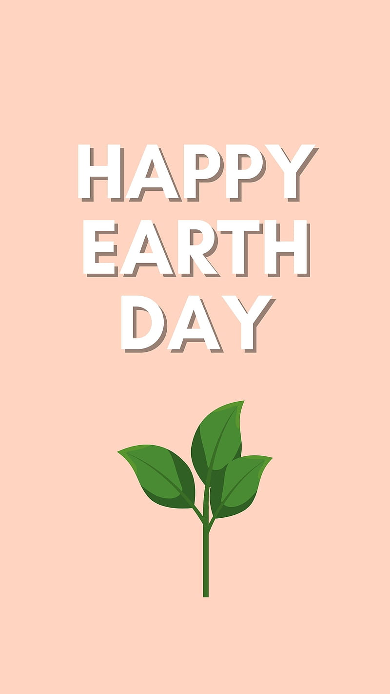 Happy Earth Day, April month, climate change, eco environmental, environment, global warming, planet green, protect nature, recycle, save the planet, HD phone wallpaper