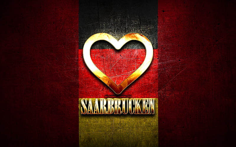 I Love Saarbrucken, german cities, golden inscription, Germany, golden heart, Saarbrucken with flag, Saarbrucken, favorite cities, Love Saarbrucken, HD wallpaper