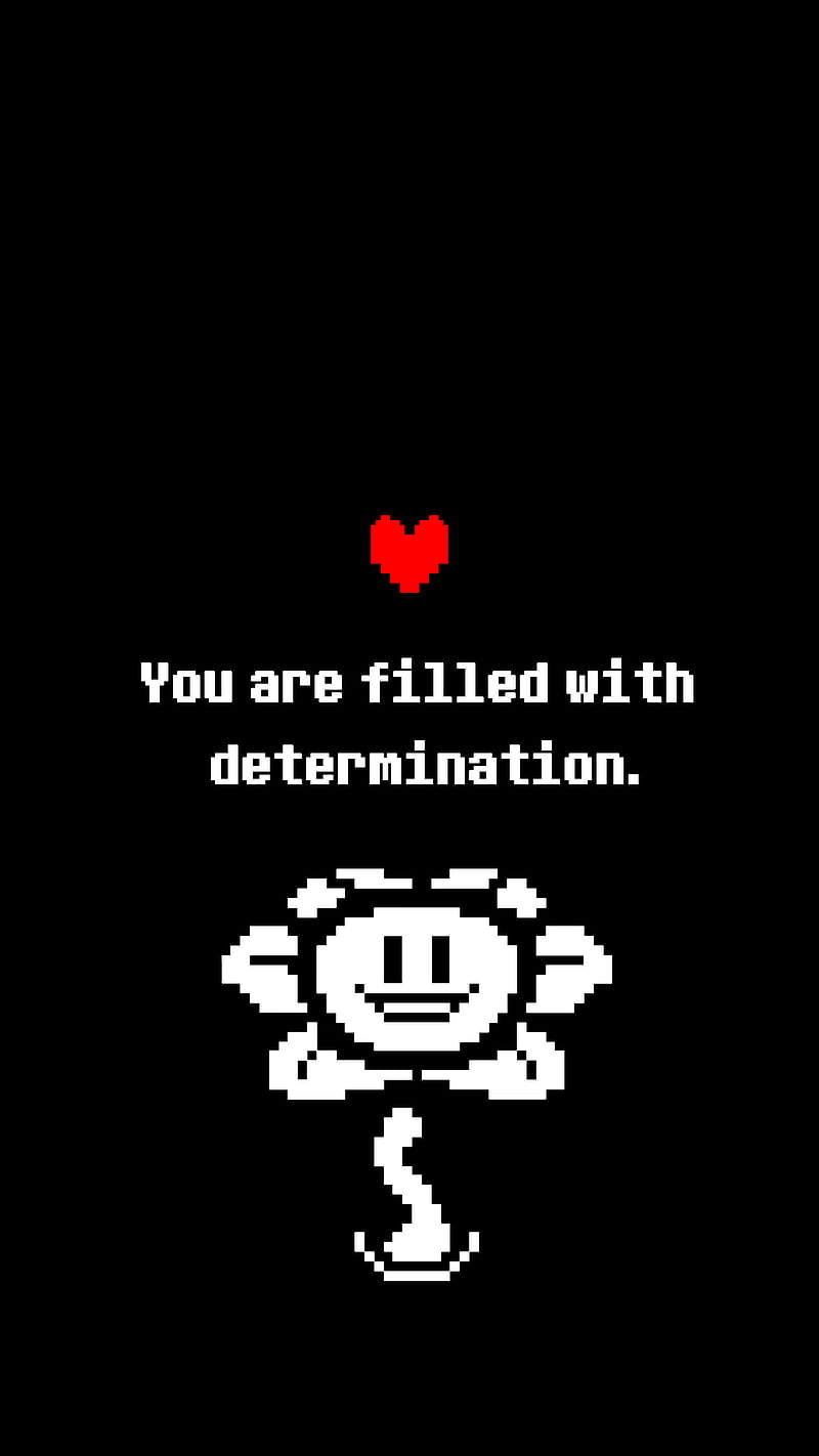 You are filled, determination, flowey, undertale, HD phone wallpaper