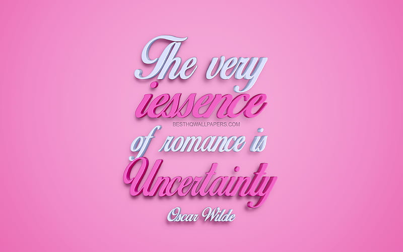 The very essence of romance is uncertainty, Oscar Wilde quotes, popular romantic quotes, pink 3d art, pink background, inspiration, romance, HD wallpaper