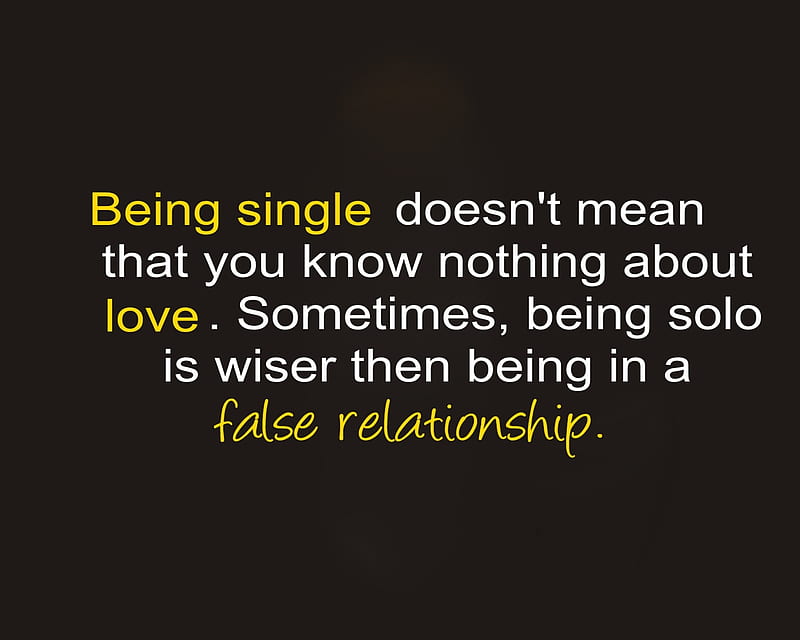 Being Single, false, feeling, knowing, life, new, people, relationship, HD wallpaper