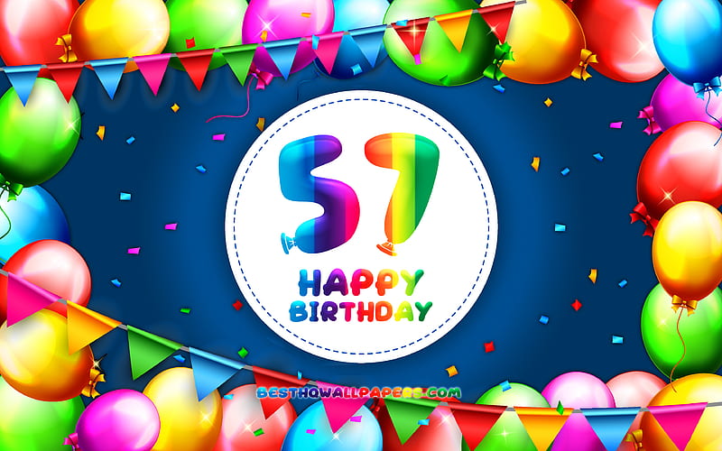 Happy 57th birtay colorful balloon frame, Birtay Party, blue background, Happy 57 Years Birtay, creative, 57th Birtay, Birtay concept, 57th Birtay Party, HD wallpaper