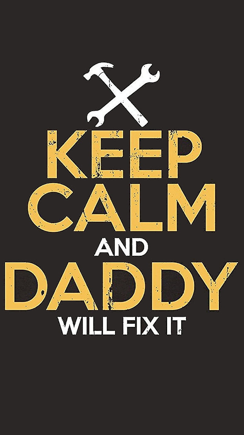 Daddy will fix , keep calm, father, dad, HD phone wallpaper