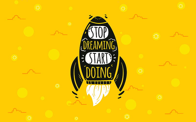 Stop dreaming start doing, creative art, rocket, motivation quotes, inspiration, yellow background, HD wallpaper