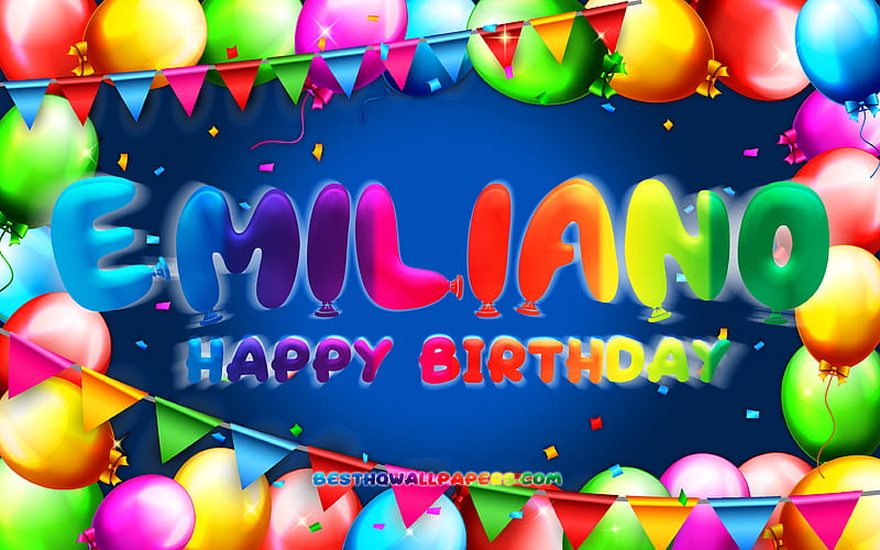 Happy Birtay Emiliano colorful balloon frame, Emiliano name, blue ...