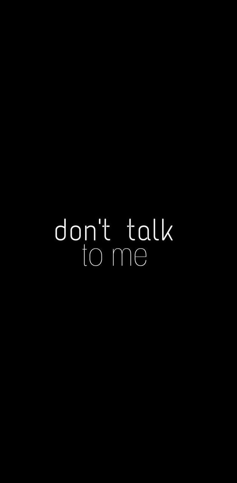 don-t-talk-to-me-by-novalovery-on-dont-talk-to-me-hd-phone