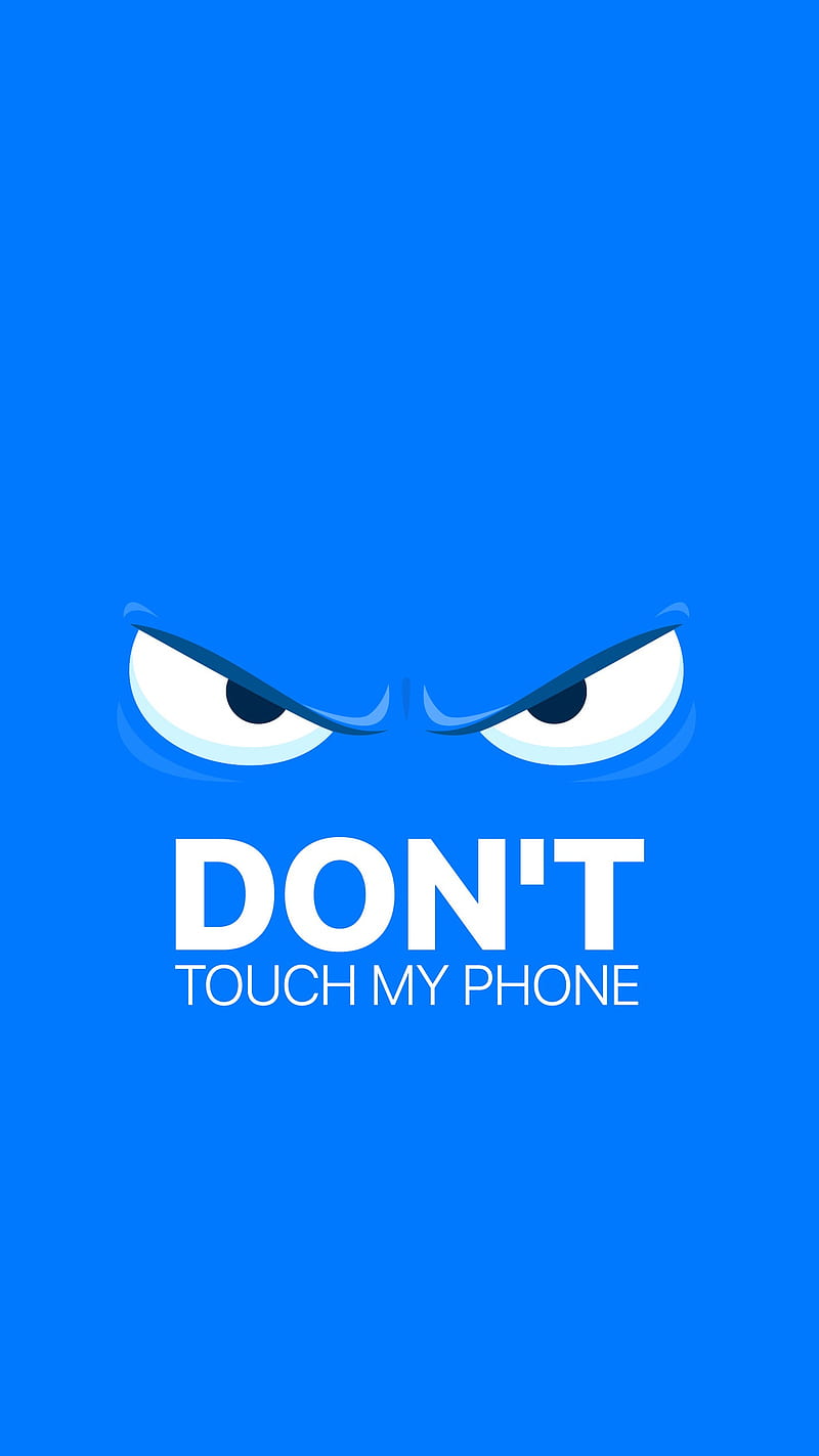 Dont Touch My Phone, dont touch, my phone, HD mobile wallpaper