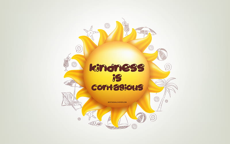 Kindness is contagious 3D sun, positive quotes, 3D art, creative art, wish for a day, quotes about Kindness, motivation quotes, HD wallpaper