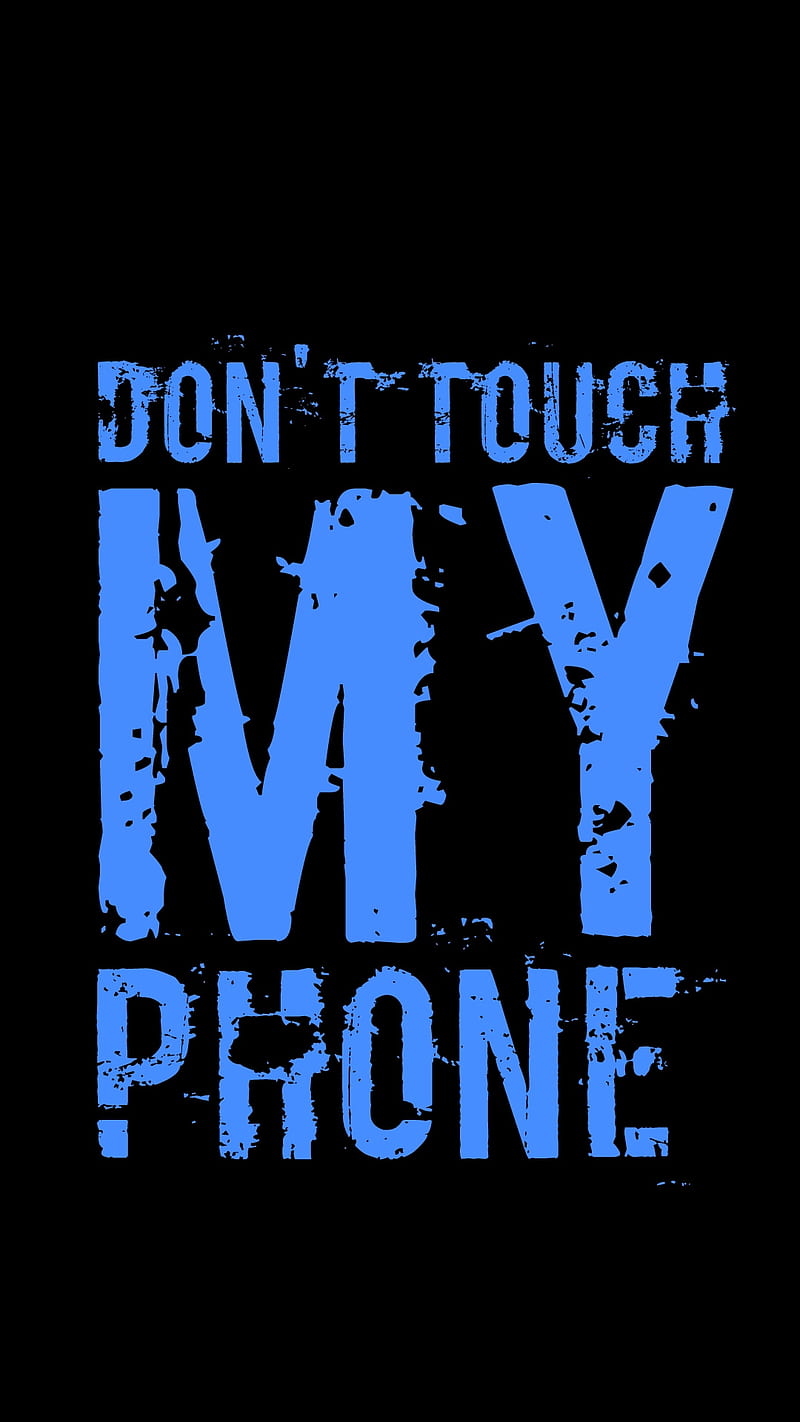 Dont touch my phone, angry, blue, lockscreen, quotes, sayings, HD phone wallpaper