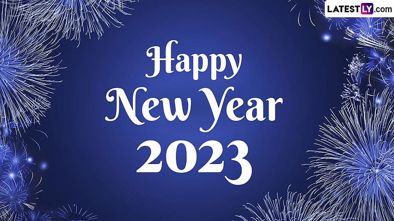Happy New Year 2023 in Advance Wishes & : WhatsApp Messages, Greetings, Quotes and SMS to Share With Family and Friends, HD wallpaper