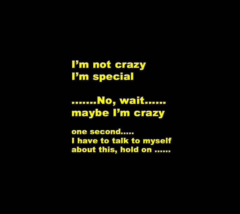Im Not Crazy, comedy, funny, humor, laugh, smile, special, HD wallpaper