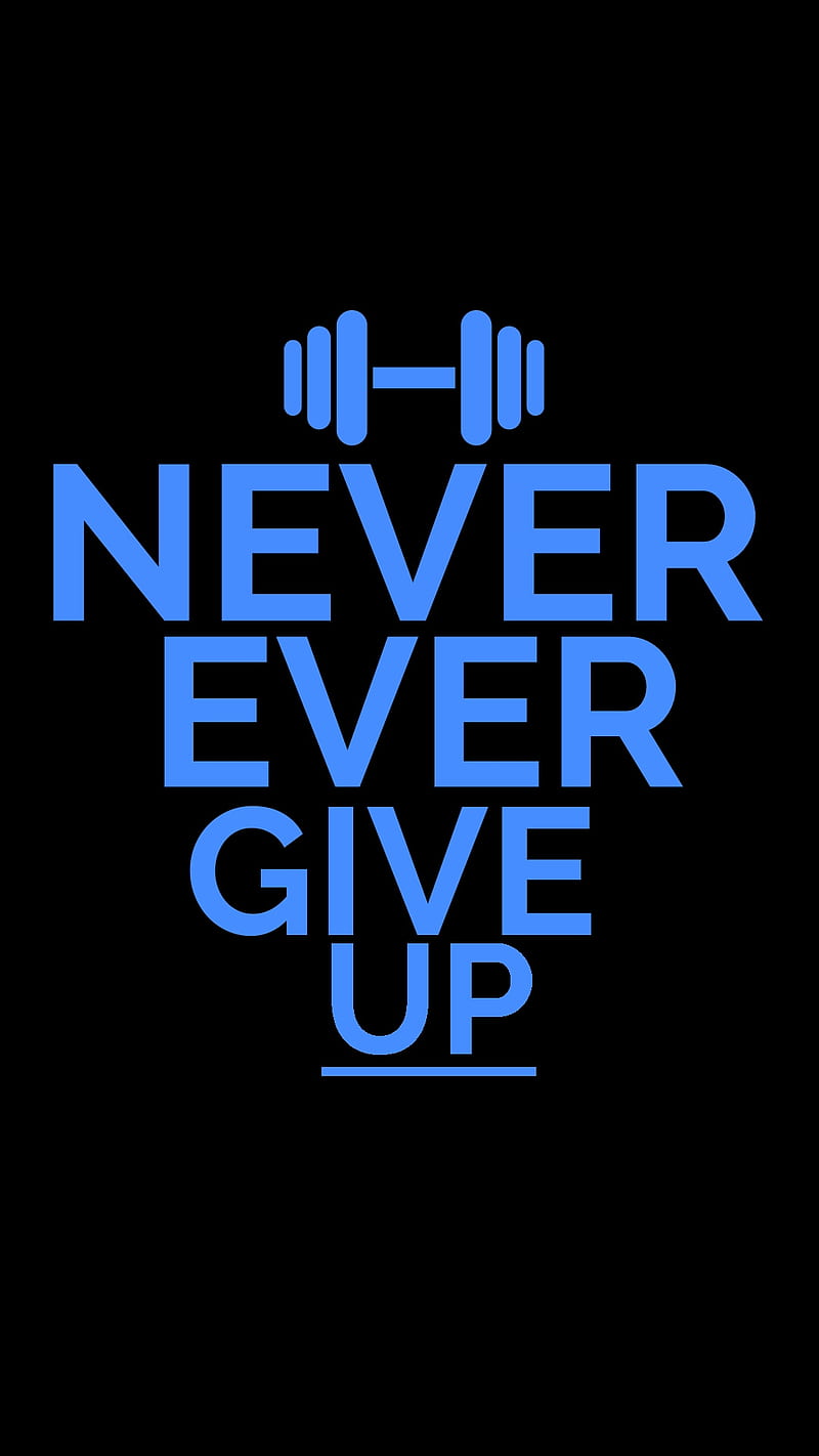 Never give up, ever, gym, inspiration, motivation, quotes, HD phone  wallpaper | Peakpx