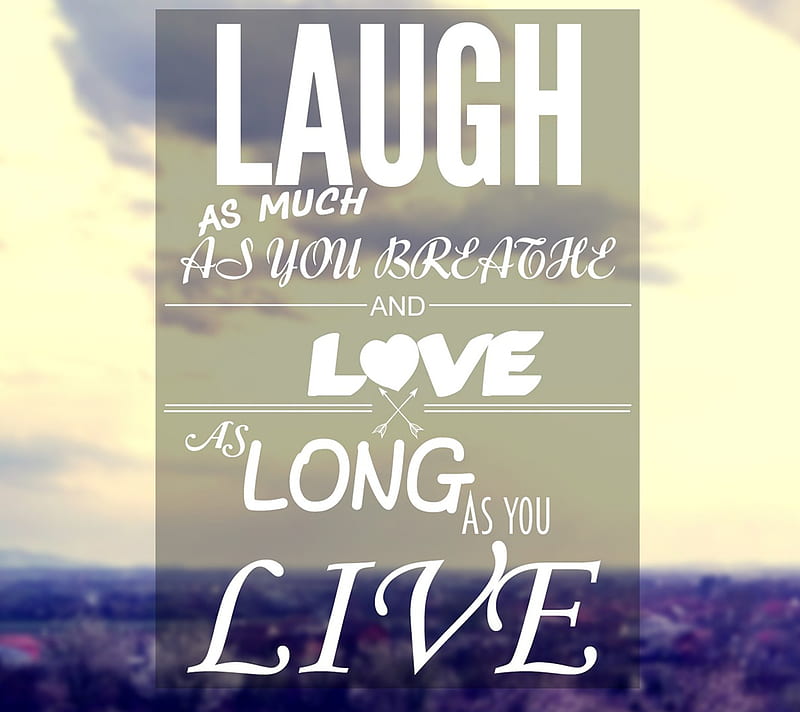 Laugh and Love, live, long, HD wallpaper