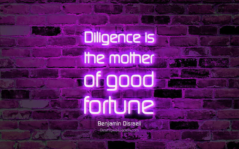 Diligence is the mother of good fortune violet brick wall, Benjamin Disraeli Quotes, neon text, inspiration, Benjamin Disraeli, quotes about fortune, HD wallpaper