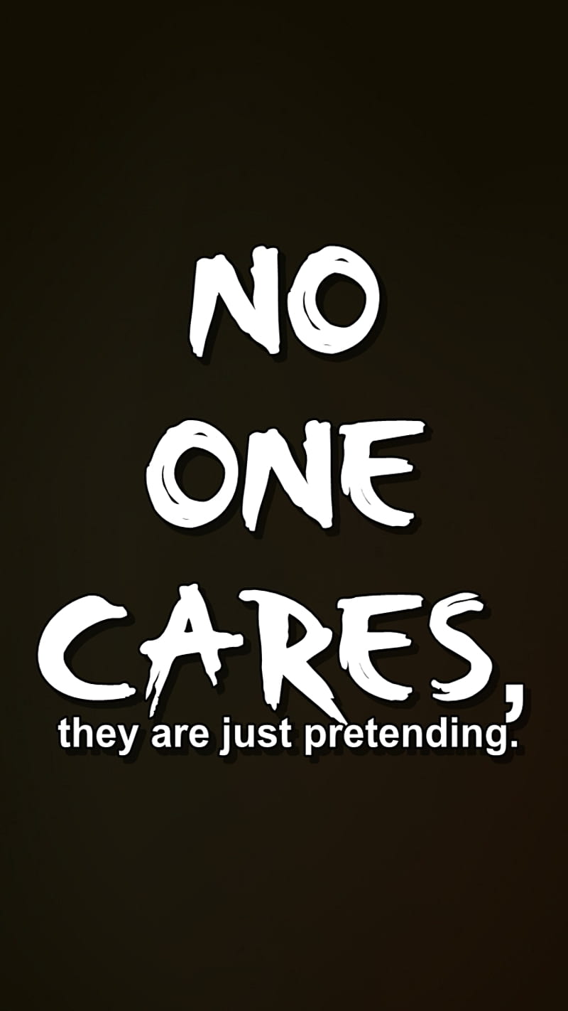 no one cares, cool, new, pretending, quote, saying, sign, HD phone wallpaper