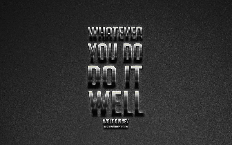 Whatever you do do it well, Walter Disney quotes, metallic art, popular quotes, HD wallpaper