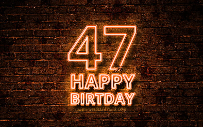 Happy 47 Years Birtay orange neon text, 47th Birtay Party, orange brickwall, Happy 47th birtay, Birtay concept, Birtay Party, 47th Birtay, HD wallpaper