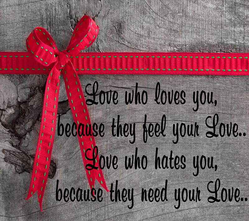 Love Who Loves You, life, saying, HD wallpaper