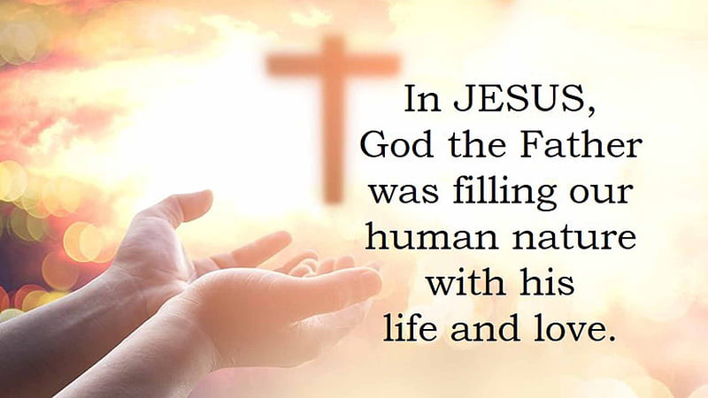 In Jesus God The Father Was Filling Our Human Nature With His Christian, HD  wallpaper | Peakpx