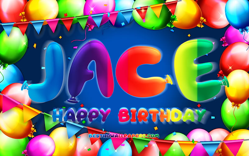 Happy Birtay Jace colorful balloon frame, Jace name, blue background, Jace Happy Birtay, Jace Birtay, popular dutch male names, Birtay concept, Jace, HD wallpaper