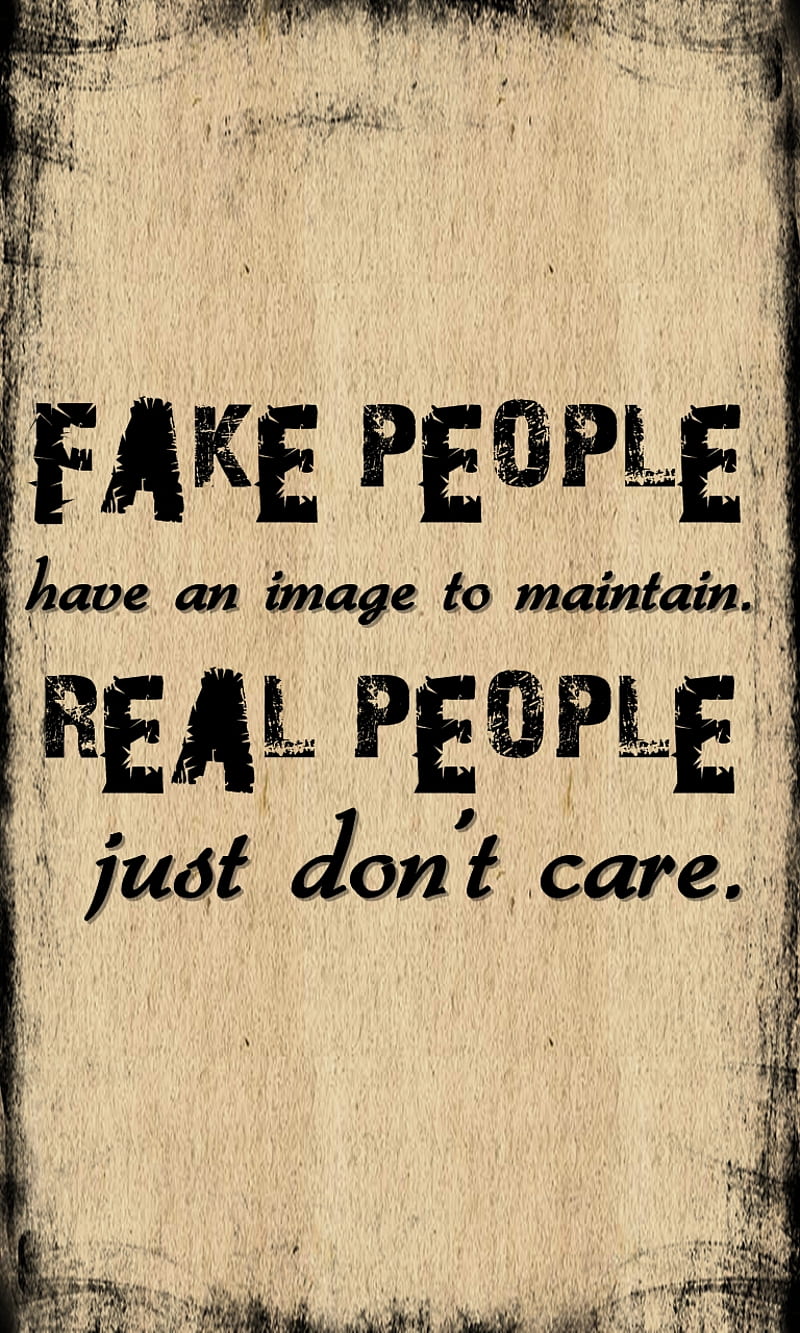 fake and real, cool, dont care, maintain, new, people, HD phone wallpaper