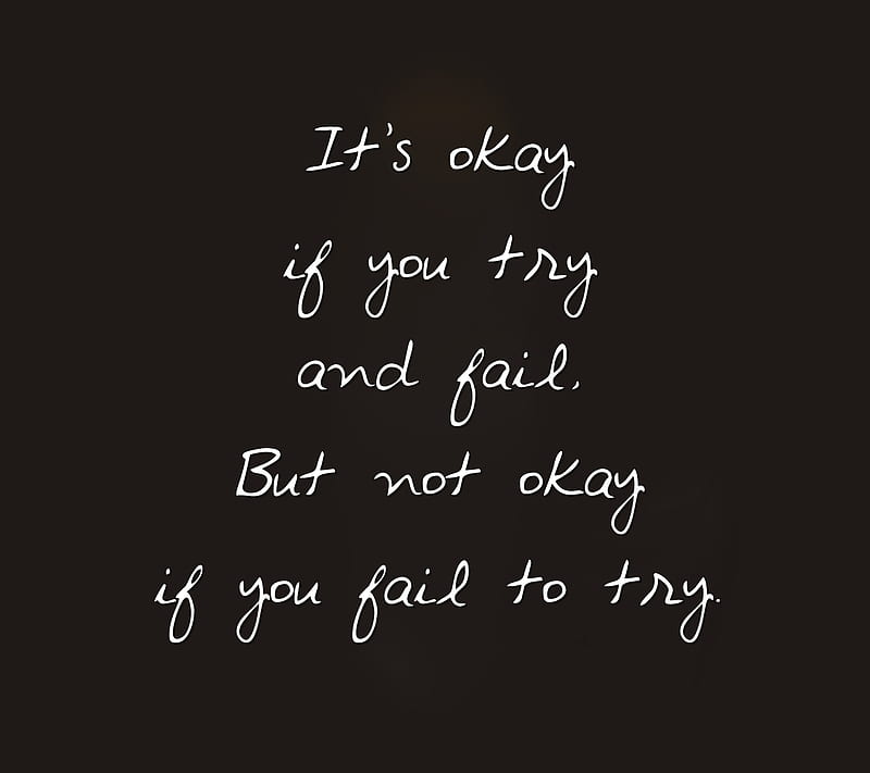 Fail To Try, cool, fail, new, not, okay, saying, try, HD wallpaper