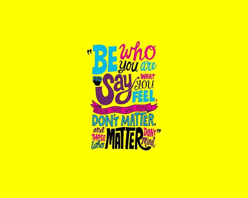 Be Who, different, feel, lfe, matter, mind, new, quote, say, saying, you, HD wallpaper