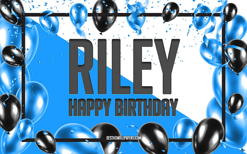 Happy Birtay Riley, Birtay Balloons Background, Riley, with names, Riley Happy Birtay, Blue Balloons Birtay Background, greeting card, Riley Birtay, HD wallpaper