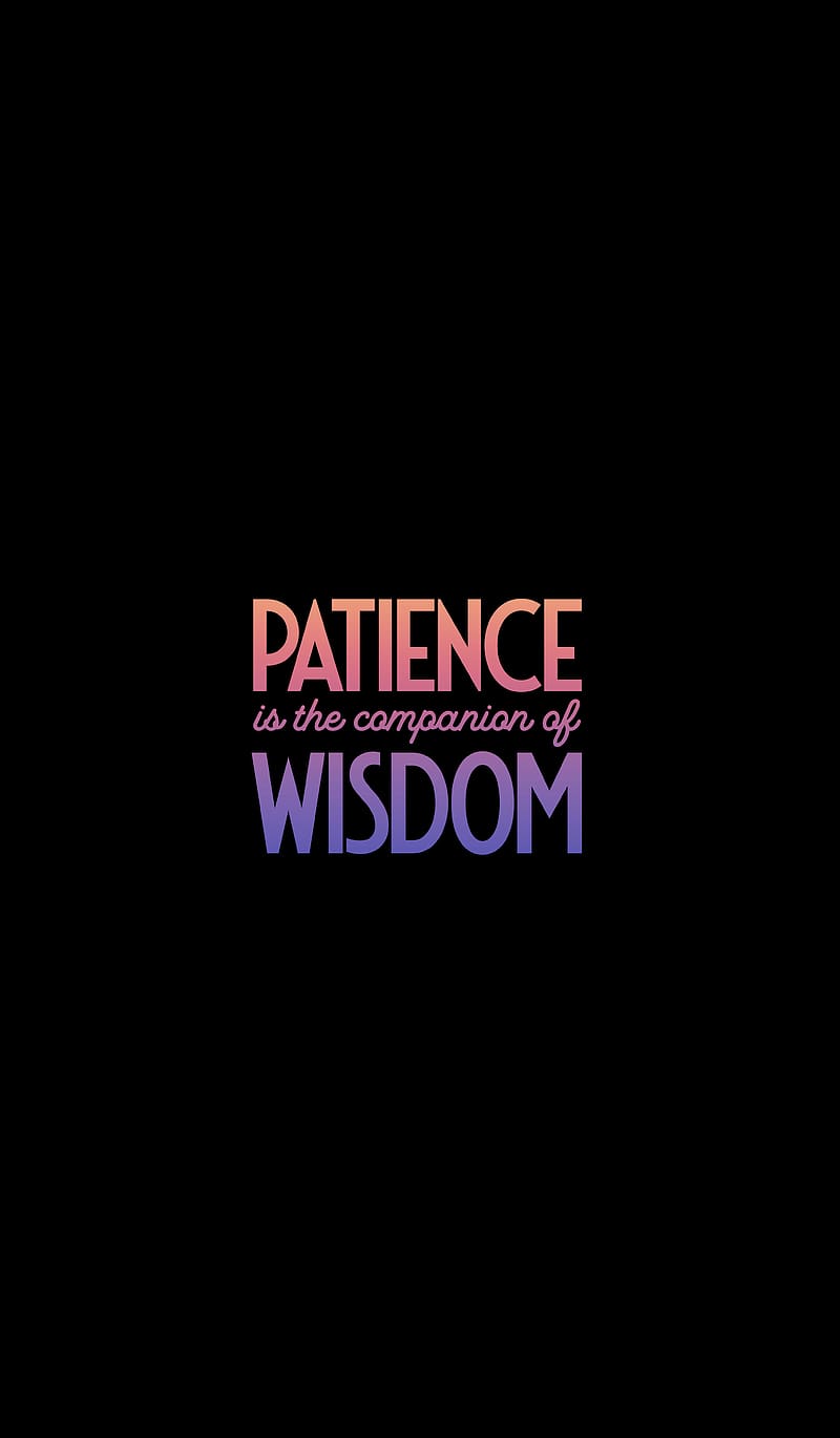 patience, wisdom, inscription, words, HD phone wallpaper