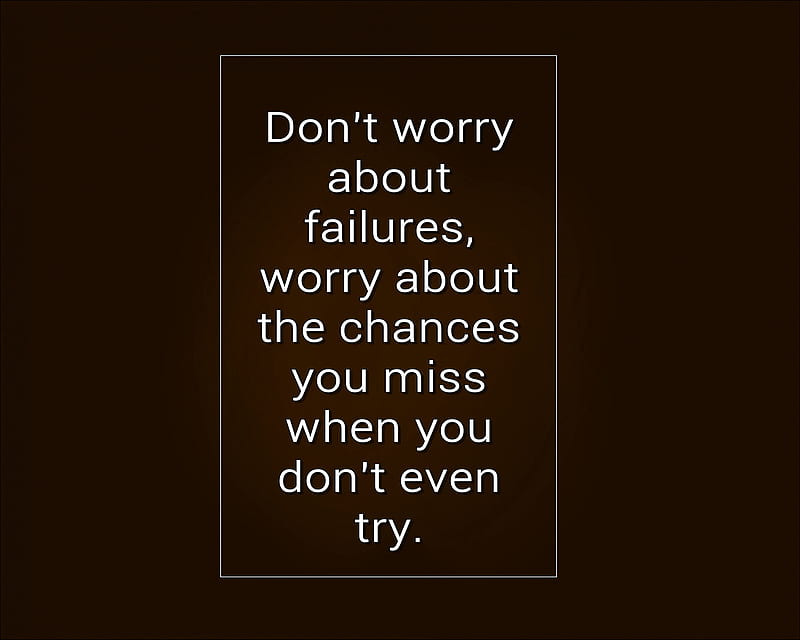 failures, chance, cool, failure, life, miss, new, quote, saying, sign, worry, HD wallpaper