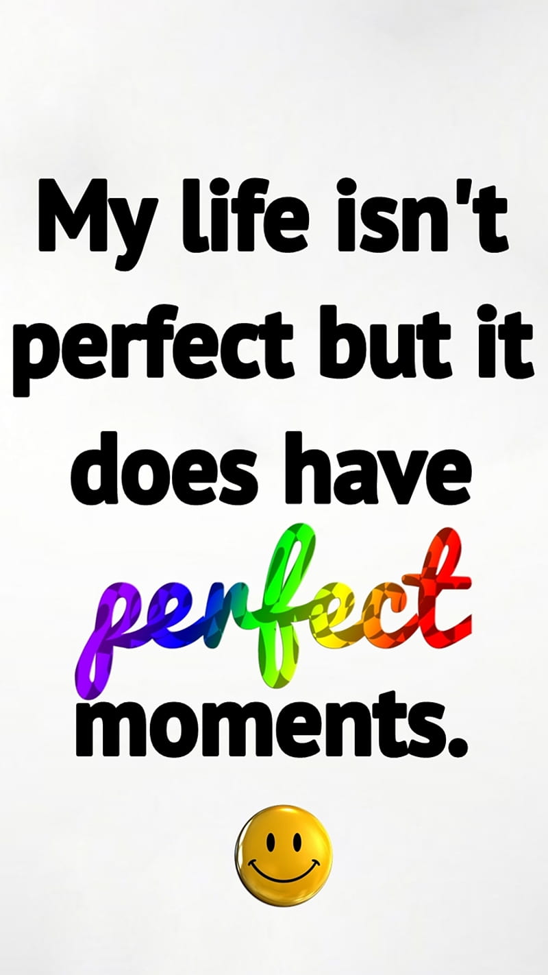 perfect moments, happy, life, live, new, nice, quote, saying, sign, HD phone wallpaper