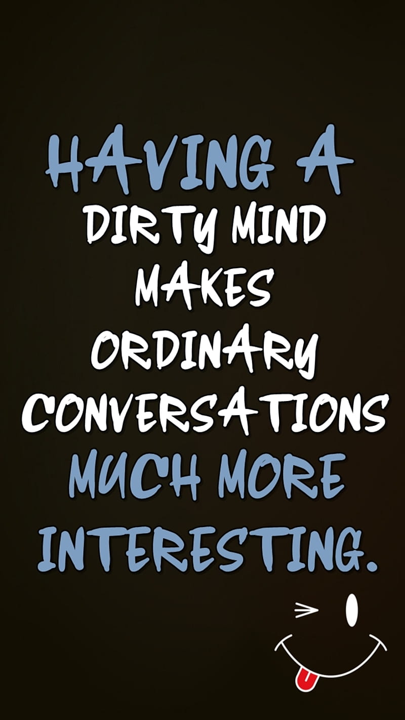 interesting, cool, dirty, life, mind, much, new, quote, saying, sign, HD phone wallpaper