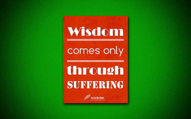 Wisdom comes only through suffering, quotes about wisdom, Aeschylus, orange paper, popular quotes, inspiration, Aeschylus quotes, HD wallpaper