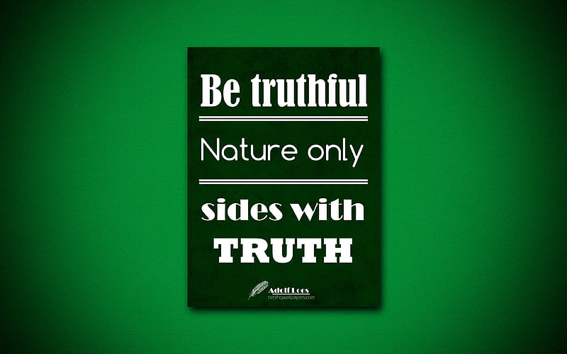Be truthful Nature only sides with truth, Adolf Loos, green paper, popular quotes, inspiration, Adolf Loos quotes, quotes about truth, HD wallpaper