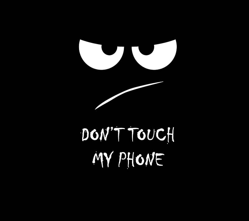 Dont touch my phone, dont touch, screen, HD wallpaper