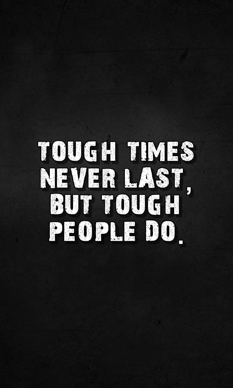 tough times, cool, life, live, new, people, quote, saying, sign, HD phone wallpaper