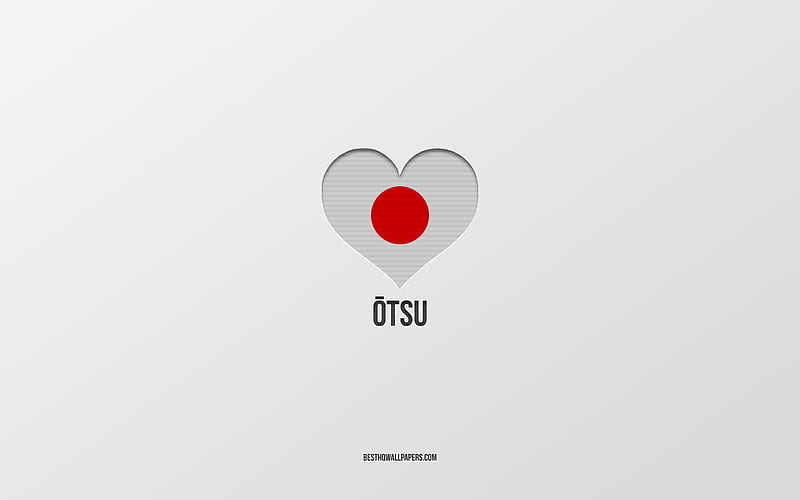 I Love Otsu, Japanese cities, gray background, Otsu, japan, Japanese flag heart, favorite cities, Love Otsu, HD wallpaper