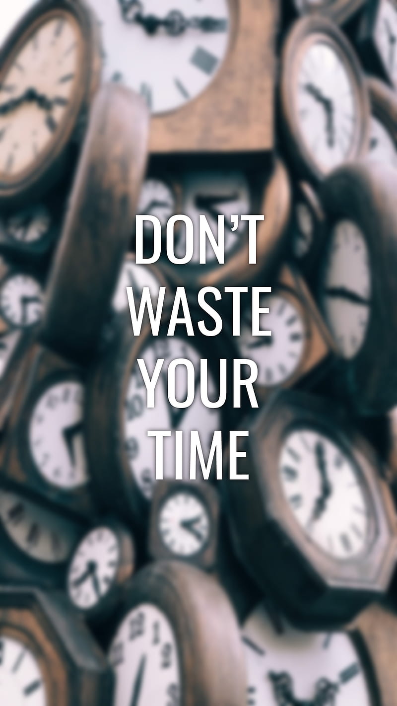 Muse Quote Dont waste your time or time will waste you waste time HD  wallpaper  Pxfuel