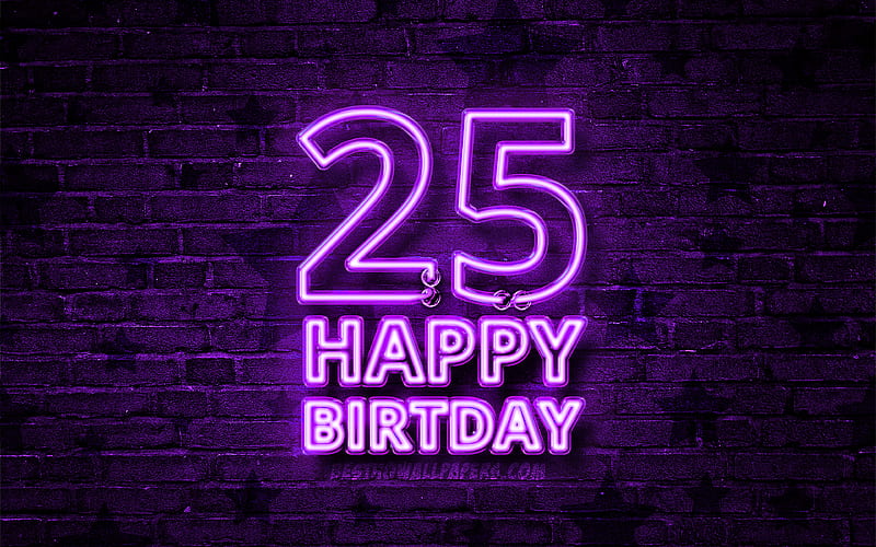 Happy 25 Years Birtay violet neon text, 25th Birtay Party, violet brickwall, Happy 25th birtay, Birtay concept, Birtay Party, 25th Birtay, HD wallpaper