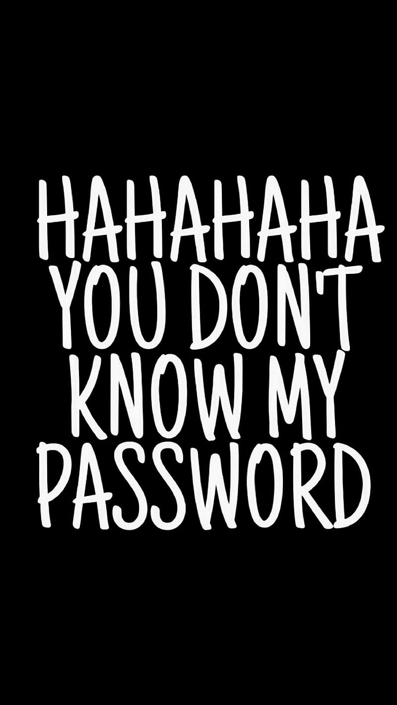 Haha You Don't Know My Password cool, HD phone wallpaper