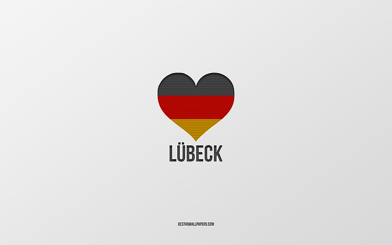 I Love Lubeck, German cities, gray background, Germany, German flag heart, Lubeck, favorite cities, Love Lubeck, HD wallpaper