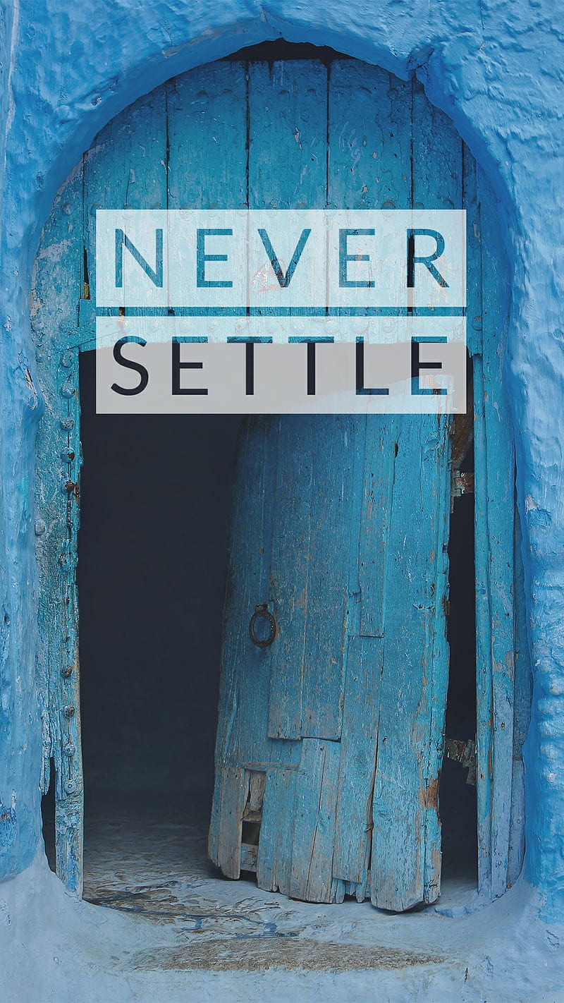 Never Settle Door, blue, never settle, one plus, oneplus6t, phone, resident, village, HD phone wallpaper