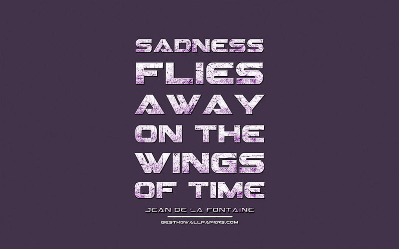 Sadness flies away on the wings of time, Jean de La Fontaine, grunge metal text, quotes about sadness, Jean de La Fontaine quotes, inspiration, violet fabric background, HD wallpaper