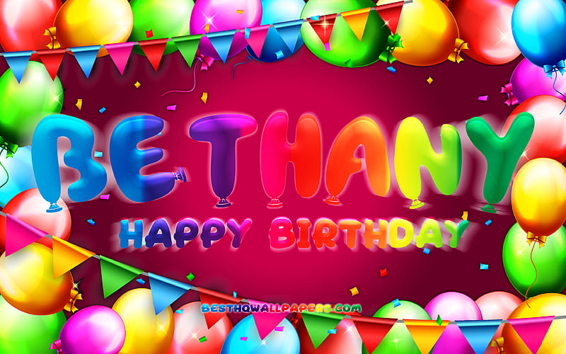 Happy Birtay Bethany colorful balloon frame, Bethany name, purple background, Bethany Happy Birtay, Bethany Birtay, popular american female names, Birtay concept, Bethany, HD wallpaper