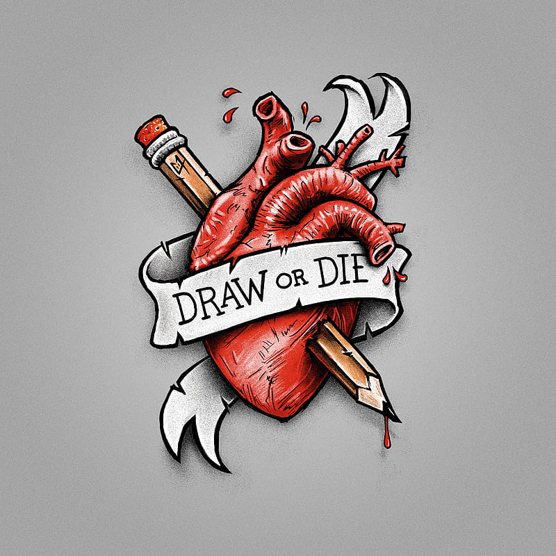 Draw or Die, art, artist, blood, c0y0te7, coeur, crayon, creed, death, dessiner, drawing, gris, heart, inspirational, life, love, motivation, mourir, ou, passion, pencil, rad, radical, rebel, red, sang, sketch, tattoo, typo, typography, HD phone wallpaper