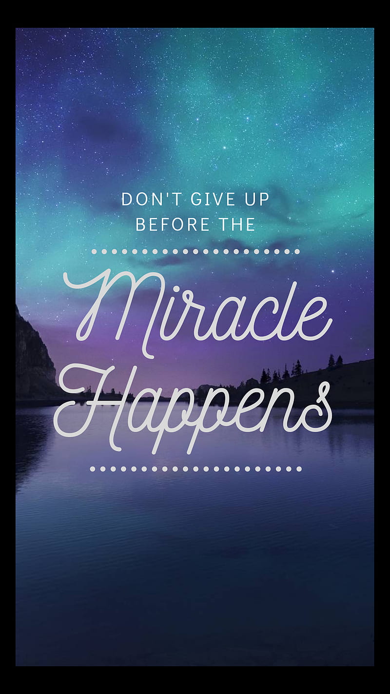 Miracle Happens , android, dont give up, faith, iphone, love, night, quotes, sky, HD phone wallpaper
