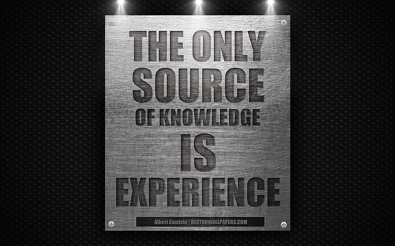 The only source of knowledge is experience, Albert Einstein quotes, quotes about experience, motivation, quotes of great people, HD wallpaper