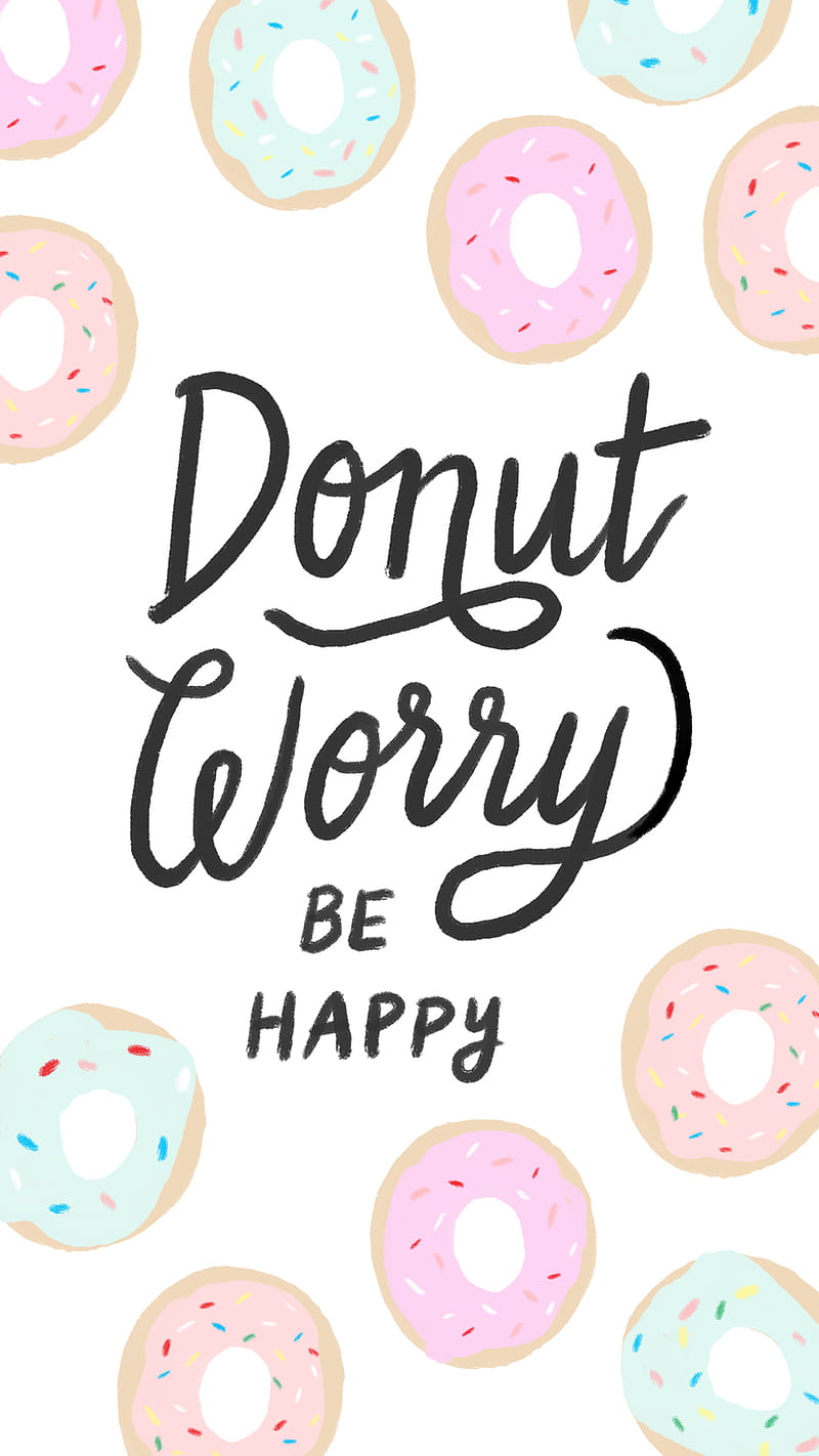 DONUTWORRY, aesthetic, cute, donut, funny, happy, pastel, quote, saying,  tumblr, HD phone wallpaper | Peakpx