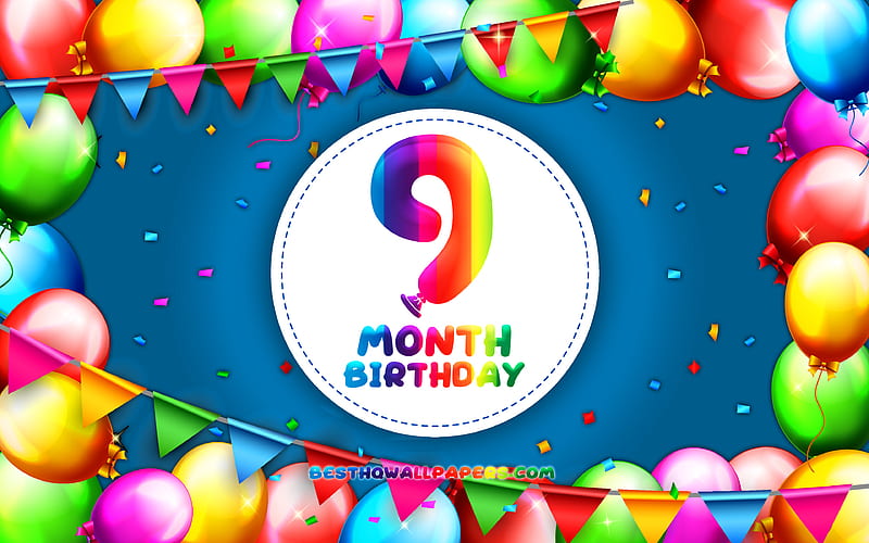 Happy 9th Month birtay colorful balloon frame, 9 month of my boy, blue background, Happy 9 Month Birtay, creative, 9th Month Birtay, Birtay concept, 9 Month Son Birtay, HD wallpaper